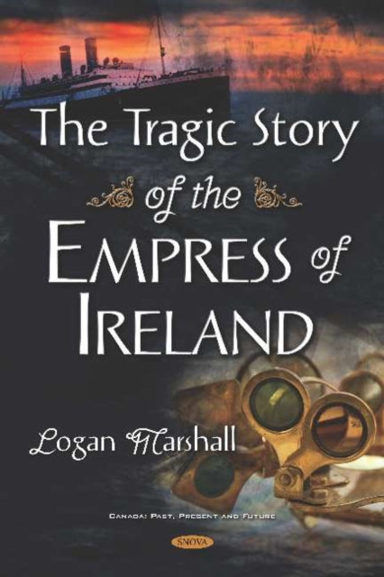 Book cover of: Tragic Story of the Empress of Ireland. By: Logan Marshall
