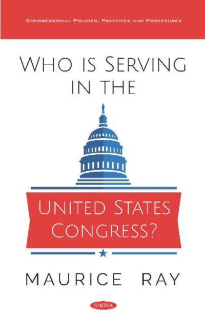 Book cover of: Who is Serving in the United States Congress?. By: Maurice Ray