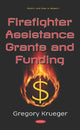 Book cover of: Firefighter Assistance Grants and Funding. By: Gregory Krueger