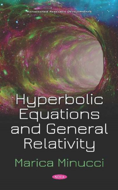 Book cover of: Hyperbolic Equations and General Relativity. By: Marica Minucci