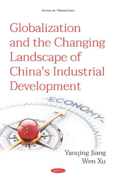Book cover of: Globalization and the Changing Landscape of China's Industrial Development. By: Yanqing Jiang