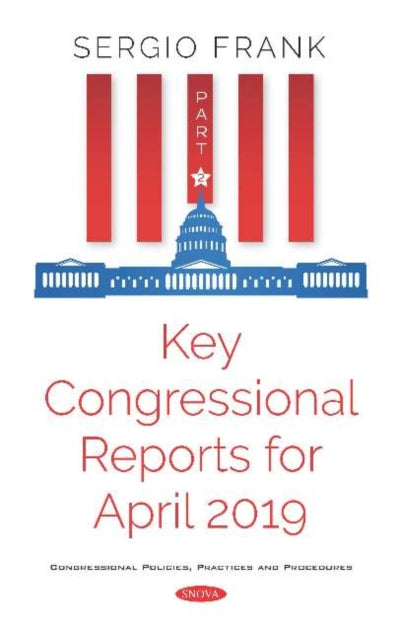 Key Congressional Reports for April 2019 -- Part II