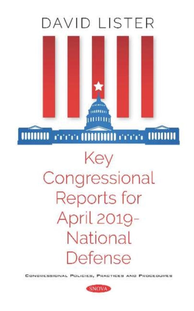 Book cover of: Key Congressional Reports for April 2019 -- National Defense. By: David Lister