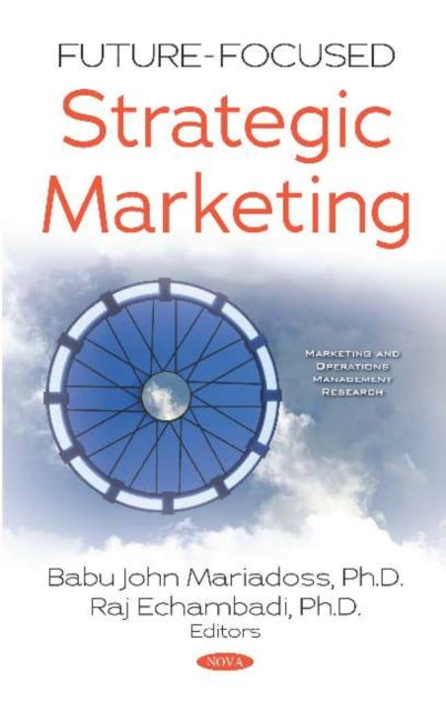 Book cover of: Future-Focused Strategic Marketing. By: Babu John Mariadoss