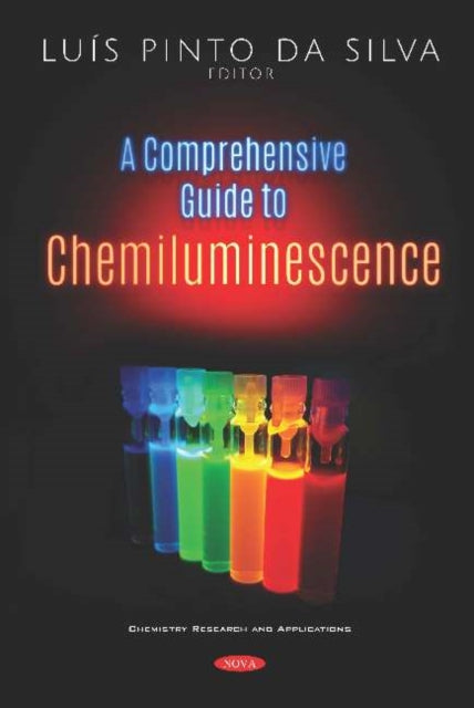 Book cover of: Comprehensive Guide to Chemiluminescence. By: Luis Pinto da Silva