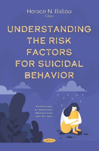 Book cover of: Understanding the Risk Factors for Suicidal Behavior. By: Horace N. Ballou