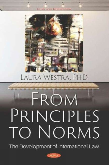 Book cover of: From Principles to Norms. By: Laura Westra
