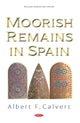 Book cover of: Moorish Remains in Spain. By: Albert F. Calvert
