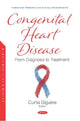 Book cover of: Congenital Heart Disease. By: Curtis Giguère