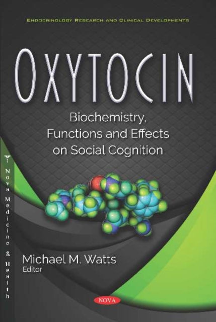 Book cover of: Oxytocin. By: Michael M. Watts