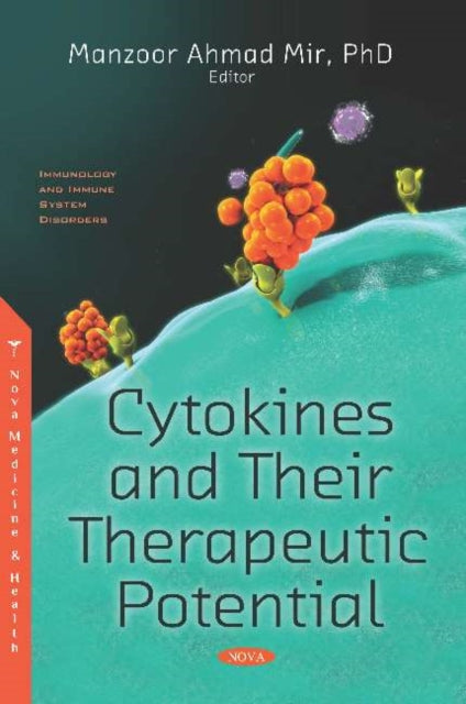 Book cover of: Cytokines and their Therapeutic Potential. By: Manzoor Ahmad Mir