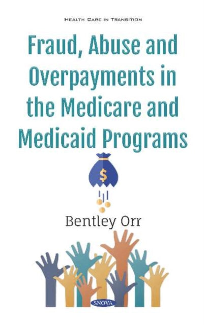 Book cover of: Fraud, Abuse and Overpayments in the Medicare and Medicaid Programs. By: Bentley Orr