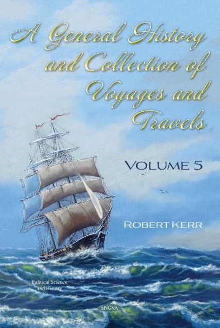 Book cover of: General History and Collection of Voyages and Travels. By: Robert Kerr