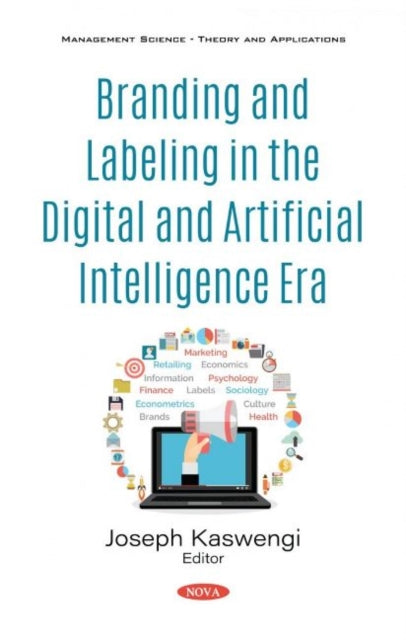 Book cover of: Branding and Labeling in the Digital and Artificial Intelligence Era. By: Joseph Kaswengi