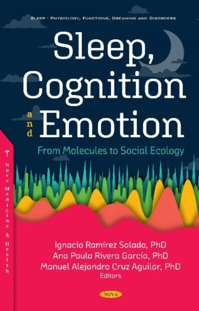 Book cover of: Sleep, Cognition and Emotion. By: Ignacio Ramírez Salado