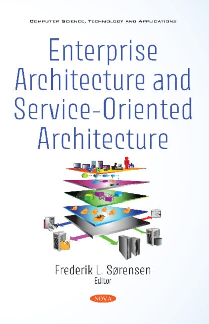 Book cover of: Enterprise Architecture and Service-Oriented Architecture. By: Frederik L. Sorensen