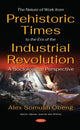 Book cover of: Nature of Work from Prehistoric Times to the Era of the Industrial Revolution. By: Alex Somuah Obeng