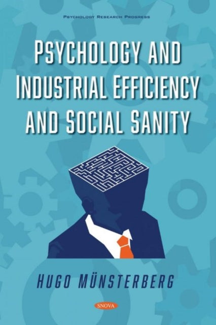 Book cover of: Psychology and Industrial Efficiency and Social Sanity. By: Hugo Münsterberg - undifferentiated