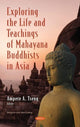 Book cover of: Exploring the Life and Teachings of Mahayana Buddhists in Asia. By: Ampere A. Tseng