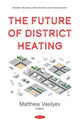 Book cover of: Future of District Heating. By: Matthew Vasilyev