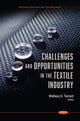 Book cover of: Challenges and Opportunities in the Textile Industry. By: Wallace G. Tarrant
