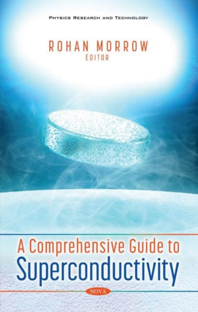 Book cover of: Comprehensive Guide to Superconductivity. By: Rohan Morrow