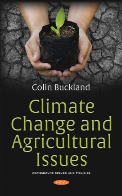 Book cover of: Climate Change and Agricultural Issues. By: Colin Buckland