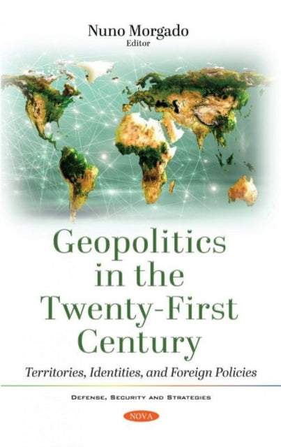Book cover of: Geopolitics in the Twenty-First Century. By: Nuno Morgado