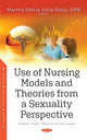 Book cover of: Use of Nursing Models and Theories from a Sexuality Perspective. By: Martha Ofelia Valle