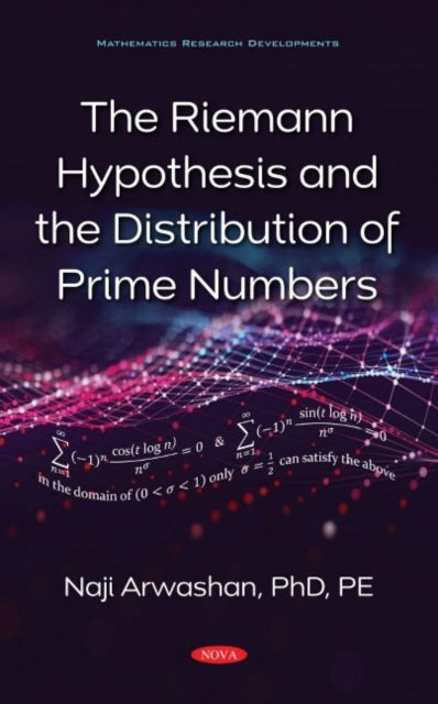 Book cover of: Riemann Hypothesis and the Distribution of Prime Numbers. By: Naji Arwashan