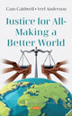 Book cover of: Justice for All - Making a Better World. By: Cam Caldwell