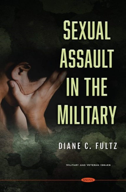 Book cover of: Sexual Assault in the Military. By: Diane C. Fultz
