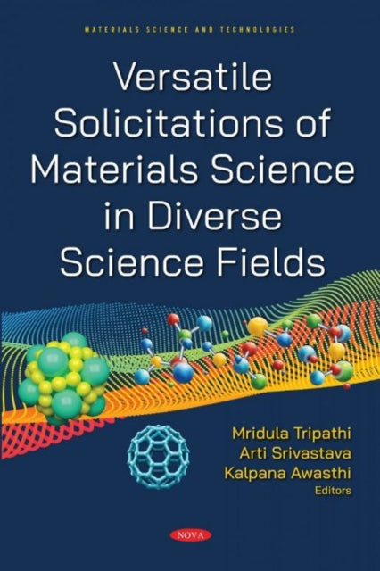 Book cover of: Versatile Solicitations of Materials Science in Diverse Science Fields. By: Mridula . Tripathi