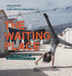 Book cover of: Waiting Place: When Home Is Lost and a New One Not Yet Found. By: Dina Nayeri