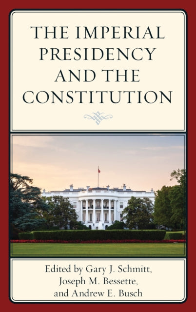 The Imperial Presidency and the Constitution