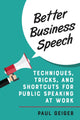 Book cover of: Better Business Speech. By: Paul Geiger
