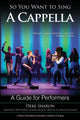 Book cover of: So You Want to Sing A Cappella. By: Deke Sharon