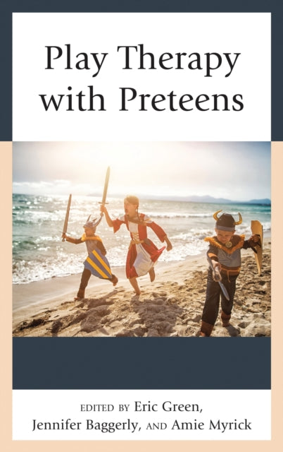 Book cover of: Play Therapy with Preteens. By: Eric Green