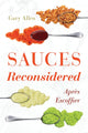 Book cover of: Sauces Reconsidered. By: Gary Allen author of Sausage: A Global History