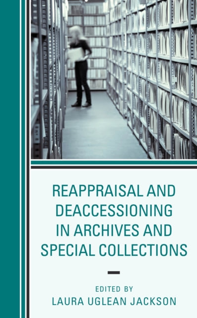 Reappraisal and Deaccessioning in Archives and Special Collections