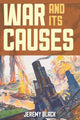 Book cover of: War and Its Causes. By: Jeremy Black
