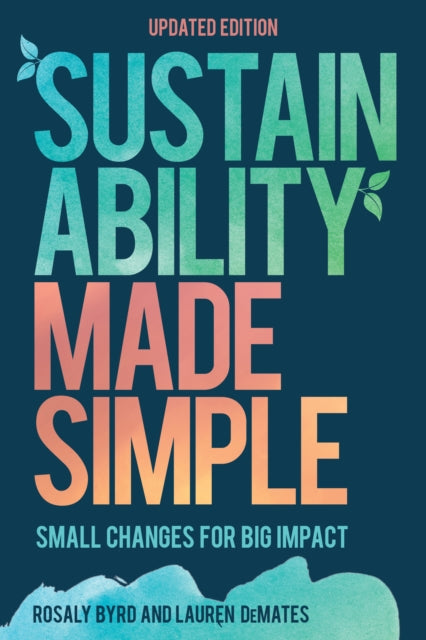 Book cover of: Sustainability Made Simple. By: Rosaly Byrd