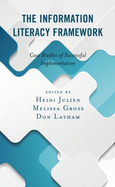 Book cover of: Information Literacy Framework. By: Heidi Julien