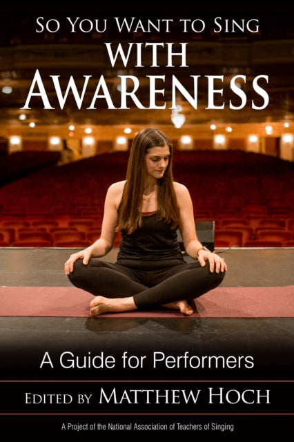 Book cover of: So You Want to Sing with Awareness. By: Matthew Hoch
