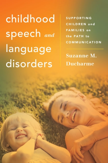 Book cover of: Childhood Speech and Language Disorders. By: Ducharme