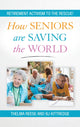 Book cover of: How Seniors Are Saving the World. By: Kittredge REESE