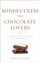 Book cover of: Mindfulness for Chocolate Lovers. By: Diane R. Gehart