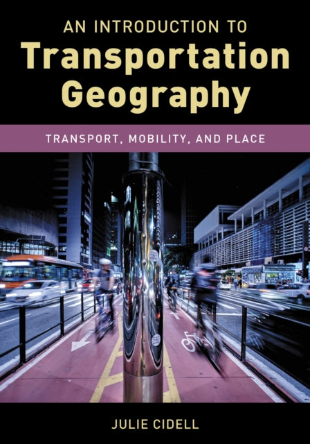 Book cover of: Introduction to Transportation Geography. By: Julie Cidell