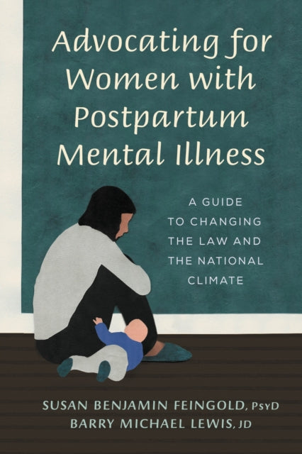 Book cover of: Advocating for Women with Postpartum Mental Illness. By: Benjamin FEINGOLD