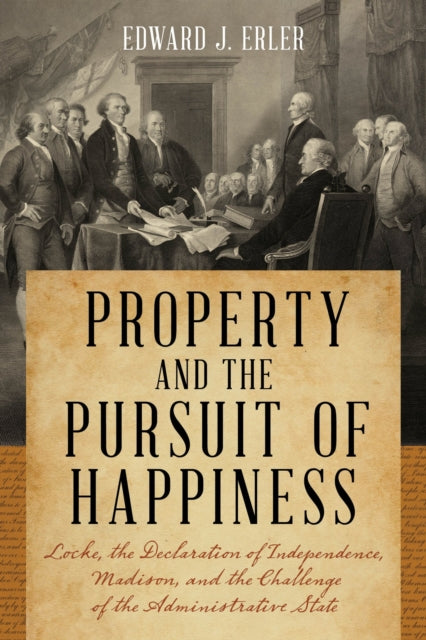 Book cover of: Property and the Pursuit of Happiness. By: Edward J. Erler